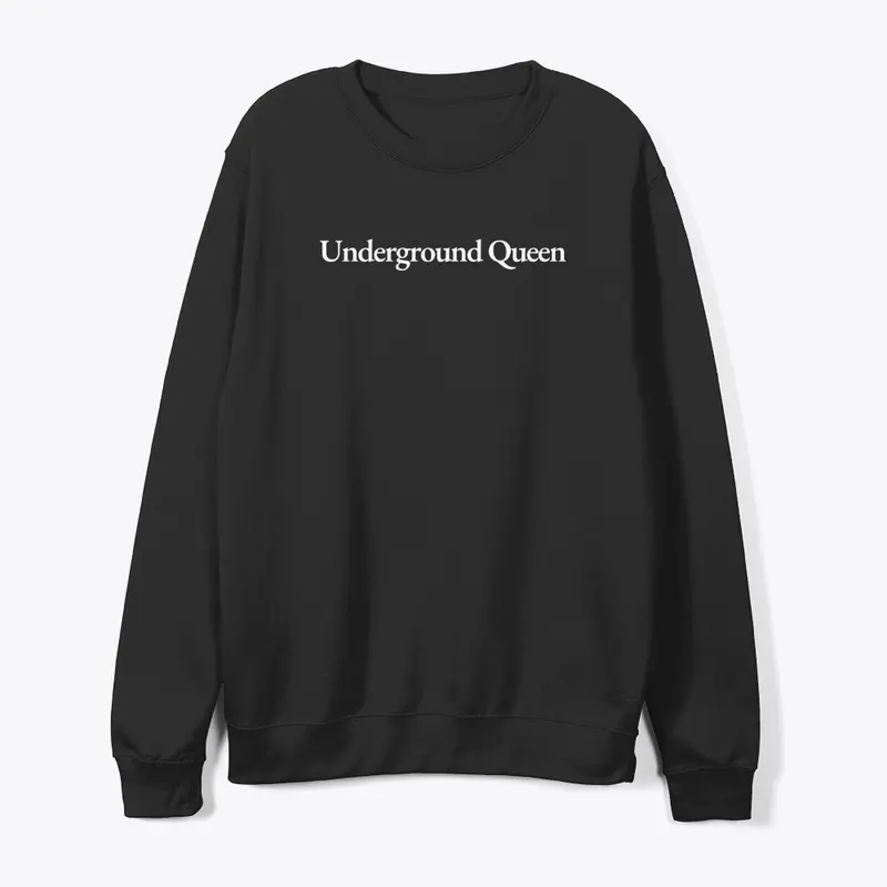 Underground Queen Crewneck Sweatshirt